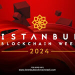 İstanbul Blockchain Week Kripto Ekosistemini bir Araya Getiriyor
