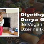 Derya Güzel ile Vegan Diyet Üzerine Röportaj