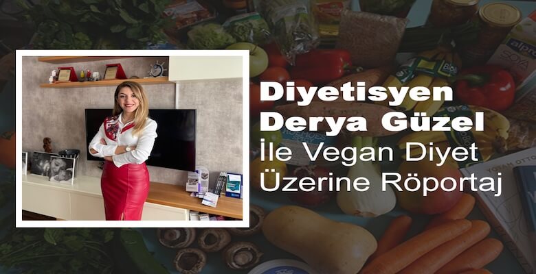 Derya Güzel ile Vegan Diyet Üzerine Röportaj