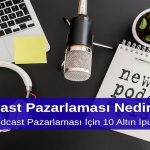Podcast Pazarlaması Nedir Etkili Podcast Pazarlaması için 10 Altın İpucu