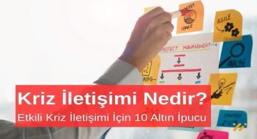Kriz İletişimi Nedir? Etkili Kriz İletişimi İçin 10 Altın İpucu