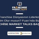 Franchise Market Talks Başlıyor